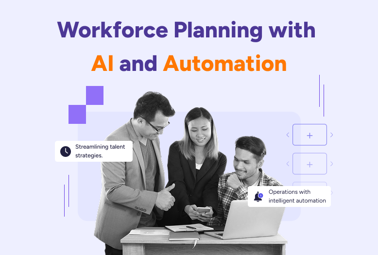 How to Improve Workforce Planning with AI and Automation